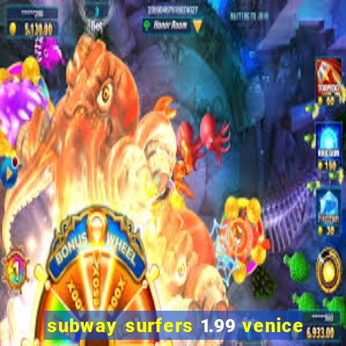 subway surfers 1.99 venice